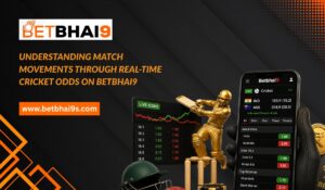 Understanding Match Movements Through Real-Time Cricket Odds on Betbhai9